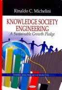 A tudásalapú társadalom mérnöki tudománya - A fenntarthatósági növekedés ígérete - Knowledge Society Engineering - The Sustainability Growth Pledge