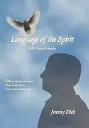 A lélek nyelve: 99 áhítat - Language of the Spirit: 99 Devotionals