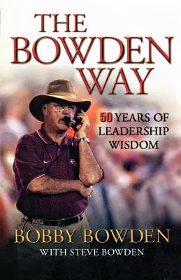 A Bowden-út: 50 év vezetői bölcsesség - The Bowden Way: 50 Years of Leadership Wisdom