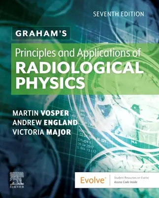Graham: A sugárfizika alapelvei és alkalmazásai - Graham's Principles and Applications of Radiological Physics