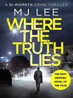 Ahol az igazság rejlik - Egy teljesen lebilincselő krimi - Where The Truth Lies - A completely gripping crime thriller