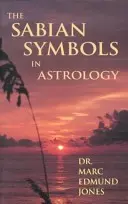 A szabiánus szimbólumok az asztrológiában: Ismert emberek 1000 horoszkópjával illusztrálva - The Sabian Symbols in Astrology: Illustrated by 1000 Horoscopes of Well Known People