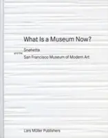 Mi az a múzeum most? Snhetta és a San Franciscó-i Modern Művészeti Múzeum - What Is a Museum Now?: Snhetta and the San Francisco Museum of Modern Art