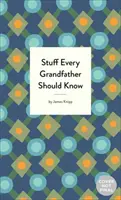 Dolgok, amiket minden nagypapának tudnia kell - Stuff Every Grandfather Should Know