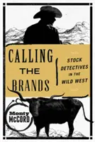 A márkák hívása: Részvénynyomozók a vadnyugaton - Calling the Brands: Stock Detectives in the Wild West