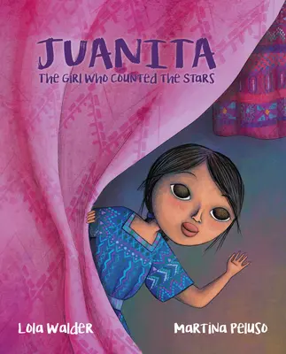 Juanita: A lány, aki a csillagokat számolta - Juanita: The Girl Who Counted the Stars