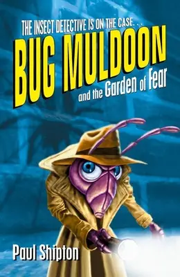 Bug Muldoon és a félelem kertje - Bug Muldoon and the Garden of Fear