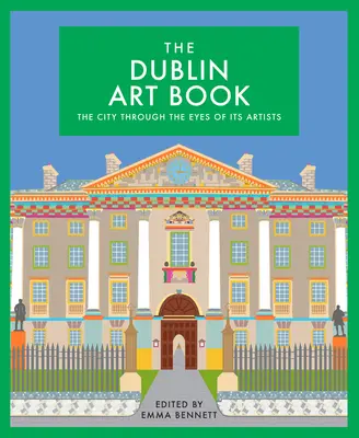 The Dublin Art Book, 5. kötet: A város a művészek szemszögéből - The Dublin Art Book, Volume 5: The City Through the Eyes of Its Artists