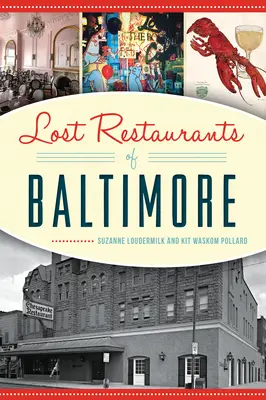 Baltimore elveszett éttermei - Lost Restaurants of Baltimore
