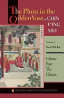 A szilva az arany vázában, avagy Chin P'Ing Mei, negyedik kötet: A csúcspont - The Plum in the Golden Vase Or, Chin P'Ing Mei, Volume Four: The Climax