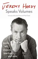 Jeremy Hardy mluví hlasitě - slova, vtip, moudra, jednohubky a hlášky - Jeremy Hardy Speaks Volumes - words, wit, wisdom, one-liners and rants