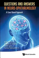 Kérdések és válaszok a neuroszemészetben: Esetalapú megközelítés - Questions and Answers in Neuro-Ophthalmology: A Case-Based Approach