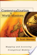 Kontextualizáció a világmissziókban: Az evangélikus modellek feltérképezése és értékelése - Contextualization in World Missions: Mapping and Assessing Evangelical Models