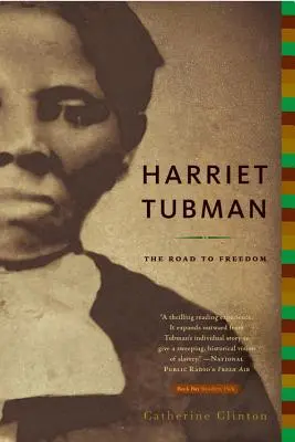 Harriet Tubman: A szabadsághoz vezető út - Harriet Tubman: The Road to Freedom