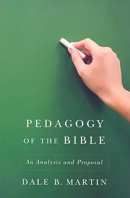 A Biblia pedagógiája: Egy elemzés és javaslat - Pedagogy of the Bible: An Analysis and Proposal