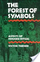 A szimbólumok erdeje: A ndembu rituálék aspektusai - The Forest of Symbols: Aspects of Ndembu Ritual