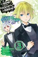 Is It Wrong to Try to Get Up Girls in a Dungeon? Familia Chronicle Episode Lyu, 3. kötet (Manga) - Is It Wrong to Try to Pick Up Girls in a Dungeon? Familia Chronicle Episode Lyu, Vol. 3 (Manga)