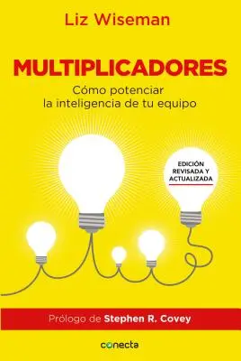 Multiplicadores: Cmo Potenciar la Inteligencia de Tu Equipo