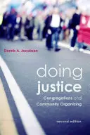 Igazságot tenni: Gyülekezetek és közösségi szerveződések, 2. kiadás - Doing Justice: Congregations and Community Organizing, 2nd Edition