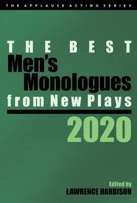 A legjobb férfi monológok új színdarabokból, 2020 - The Best Men's Monologues from New Plays, 2020