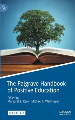 The Palgrave Handbook of Positive Education (A pozitív nevelés Palgrave kézikönyve) - The Palgrave Handbook of Positive Education