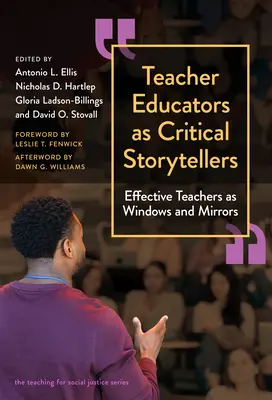 A tanárképzők mint kritikus mesélők: A hatékony tanárok mint ablakok és tükrök - Teacher Educators as Critical Storytellers: Effective Teachers as Windows and Mirrors