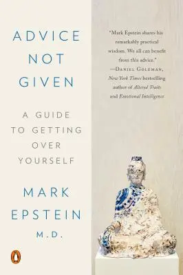 Nem adott tanácsok: A Guide to Getting Over Yourself - Advice Not Given: A Guide to Getting Over Yourself