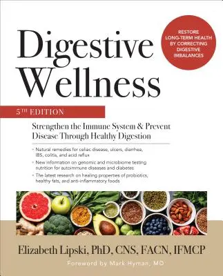 Emésztési wellness: Az immunrendszer erősítése és a betegségek megelőzése az egészséges emésztés révén, ötödik kiadás - Digestive Wellness: Strengthen the Immune System and Prevent Disease Through Healthy Digestion, Fifth Edition