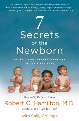 Az újszülött 7 titka: Az első év titkai és (boldog) meglepetései - 7 Secrets of the Newborn: Secrets and (Happy) Surprises of the First Year