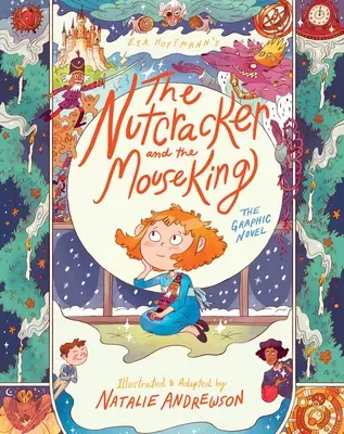 A diótörő és az egérkirály: The Graphic Novel - The Nutcracker and the Mouse King: The Graphic Novel