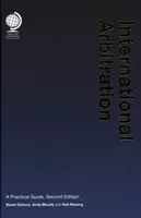 Mezinárodní arbitráž: Praktický průvodce - International Arbitration: A Practical Guide