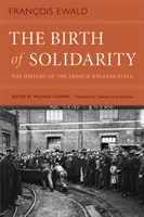 A szolidaritás születése: A francia jóléti állam története - The Birth of Solidarity: The History of the French Welfare State