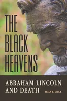 A fekete égbolt: Abraham Lincoln és a halál - The Black Heavens: Abraham Lincoln and Death