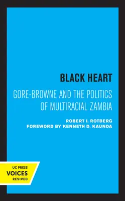 Fekete szív, 20: Gore-Browne és a többnemzetiségű Zambia politikája - Black Heart, 20: Gore-Browne and the Politics of Multiracial Zambia