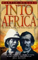 Afrikába - Stanley és Livingstone epikus kalandjai - Into Africa - The Epic Adventures Of Stanley And Livingstone