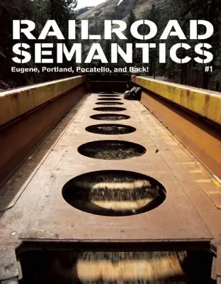 Vasúti szemantika: Eugene, Portland, Pocatello, és vissza! - Railroad Semantics: Eugene, Portland, Pocatello, and Back!