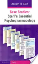 Esettanulmányok: Stahl alapvető pszichofarmakológiája - Case Studies: Stahl's Essential Psychopharmacology