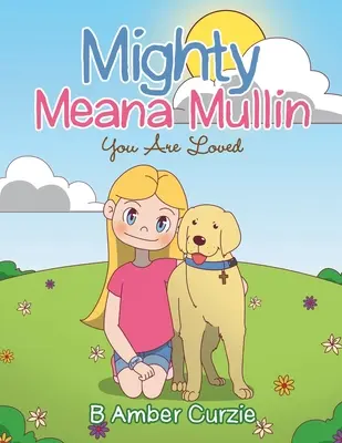 Mighty Meana Mullin You Are Loved (Szeretve vagy) - Mighty Meana Mullin You Are Loved