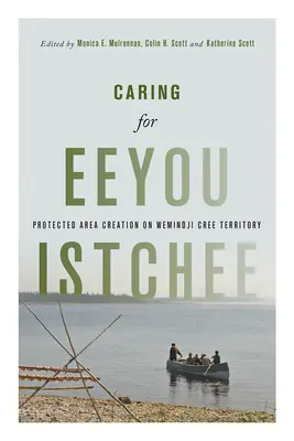 Gondoskodás Eeyou Istchee-ről: Védett terület létrehozása a Wemindji Cree területén - Caring for Eeyou Istchee: Protected Area Creation on Wemindji Cree Territory