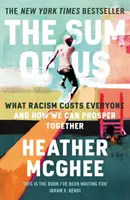 Sum of Us - What Racism Costs Everyone and How We Can Prosper Together (Miénk az összeg - Mibe kerül a rasszizmus mindenkinek, és hogyan gyarapodhatunk együtt) - Sum of Us - What Racism Costs Everyone and How We Can Prosper Together