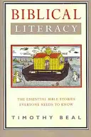 Biblical Literacy: Az alapvető bibliai történetek, amelyeket mindenkinek ismernie kell - Biblical Literacy: The Essential Bible Stories Everyone Needs to Know