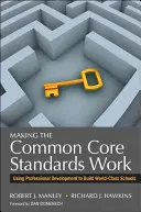 Making the Common Core Standards Work: A szakmai fejlődés segítségével világszínvonalú iskolákat építeni - Making the Common Core Standards Work: Using Professional Development to Build World-Class Schools