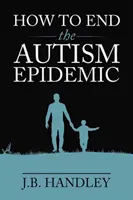 Hogyan vessen véget az autizmus járványnak? - How to End the Autism Epidemic