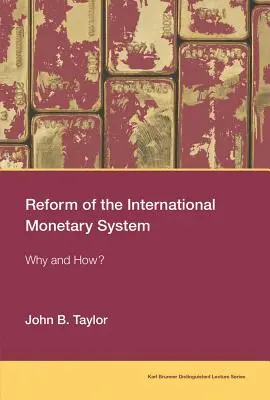 A nemzetközi monetáris rendszer reformja: Miért és hogyan? - Reform of the International Monetary System: Why and How?