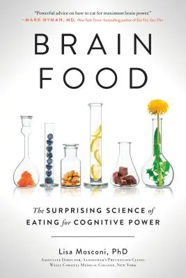 Brain Food: A kognitív teljesítményt szolgáló étkezés meglepő tudománya - Brain Food: The Surprising Science of Eating for Cognitive Power