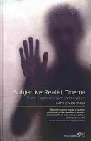 Szubjektív realista mozi: Az expresszionizmustól az Inceptionig - Subjective Realist Cinema: From Expressionism to Inception