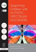 Az autista spektrumzavarral küzdő gyermekek támogatása - Supporting Children with Autistic Spectrum Disorders