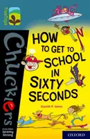 Oxford Reading Tree TreeTops Chucklers: Oxford Level 19: How to Get to School in 60 Seconds (Hogyan juthatsz iskolába 60 másodperc alatt) - Oxford Reading Tree TreeTops Chucklers: Oxford Level 19: How to Get to School in 60 Seconds