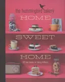 Kolibri Pékség Otthon édes otthon - 100 új recept a sütés zsenialitásáért - Hummingbird Bakery Home Sweet Home - 100 New Recipes for Baking Brilliance