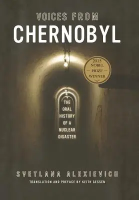 Hangok Csernobilból: Egy nukleáris katasztrófa szóbeli története - Voices from Chernobyl: The Oral History of a Nuclear Disaster